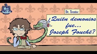 ¿Quién demonios fue Joseph Fouché  Leonardo Trento  Bully Magnets  Historia Documental [upl. by Etta]