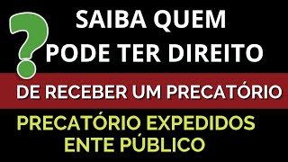 👉QUEM PODE TER DIREITO DE RECEBER UM PRECATÓRIO EXPEDIDO PARA O ENTE PÚBLICOFIQUE POR DENTRO [upl. by Files]