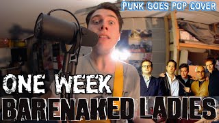 Barenaked Ladies  One Week Punk Goes PopRock Cover [upl. by Anotyal687]