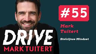 DRIVE PODCAST 55 Mark Tuitert Train je stoïcijnse mindset [upl. by Llertrac]