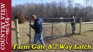 Farm Gate amp 2 Way Latch installation Completing the Pasture Fencing Project [upl. by Ogaitnas]