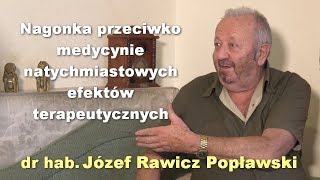 Medycyna natychmiastowych efektów terapeutycznych upadek i powrót  dr hab Józef Rawicz Popławski [upl. by Ijuy]