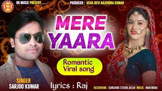 MERE YAARAA  UR MUSIC NEW HINDI ROMENTIC AUDIO SONG 2024  SINGER SARJOO KUMAR urmusic9570 [upl. by Angelis]