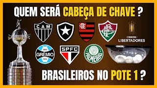 LIBERTADORES 2024  Quantos BRASILEIROS no POTE 1 do SORTEIO [upl. by Gar]