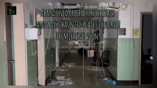 Abandoned creepiest hospitals and the most haunted places explored Premiering soon [upl. by Adair]