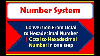 Octal to Hexadecimal NumberConversion from octal to Hexadecimal Number numbersystem numbersystem [upl. by Silvana792]