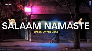 Salaam Namaste Speed UpReverb Title Track 💗tanishkasauda8204 [upl. by Anassor]