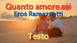 Quanto amore sei  Eros Ramazzotti  Testo [upl. by Erkan656]