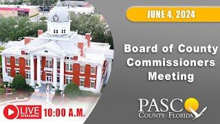 060424 Pasco Board of County Commissioners Meeting Morning Session [upl. by Aitan]