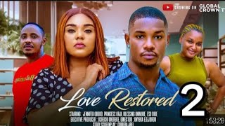 LOVE RESTORED 2  Nigerian Movie Victory Michael  Princess orji Emeka Okalibe [upl. by Abehs]