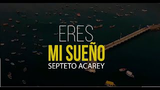 Septeto Acarey  Eres Mi Sueño Video Oficial [upl. by Aerdnaxela]