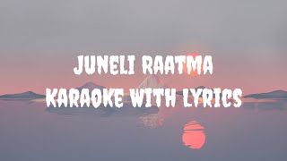 Juneli Raatma Karaoke  Addit Shreatra WAG [upl. by Harday642]