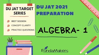 Algebra 1  FundaMakers IPM amp DU JAT Preparation [upl. by Bouchier946]