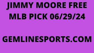 JIMMY MOORE FREE MLB PICK June 29 2024 [upl. by Naam]