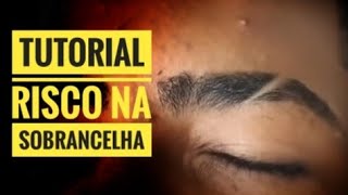 COMO FAZER RISCO NA SOBRANCELHA  BARBEIRO BARBOSA [upl. by Tnilc]