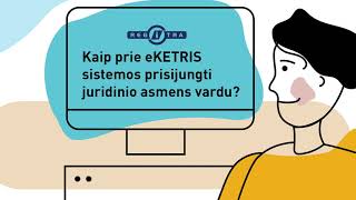 Kaip prie eKETRIS sistemos prisijungti juridinio asmens vardu [upl. by Otrebla173]