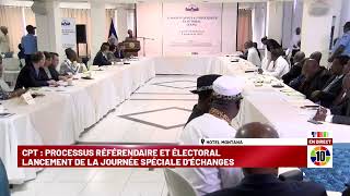 CPT  PROCESSUS RÉFÉRENDAIRE ET ÉLECTORALLANCEMENT DE LA JOURNÉE SPÉCIALE DÉCHANGES [upl. by Aubrie]