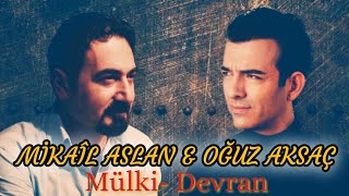 Oğuz Aksaç amp Mikail Aslan  Mülki Devran [upl. by Charlot]