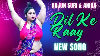 Dil Ke Raag FT Arjun Suri amp Anika  Bollywood new songs 2024 GirlFriendEti [upl. by Notluf]