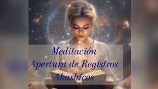 Meditación Apertura de registros Akashicos [upl. by Ezaria]