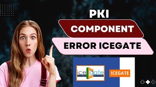 pki component error icegate  unable to execute pki component functions icegate [upl. by Noryt]