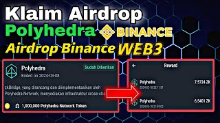 Airdrop POLYHEDRA Binance Web3 Sudah DistribusikanZkbridge POLYHEDRA LISTING [upl. by Clarette]