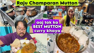 Raju Champaran Mutton Se Life Ka Sabse Best Mutton Khaya 🤯 Chicken bhi milta hai [upl. by Terraj962]