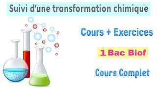 1BAC BIOF  Cours  Suivi dune transformation chimique [upl. by Thesda]