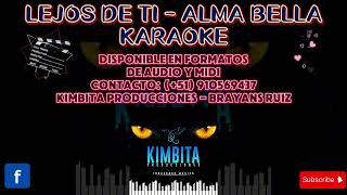 LEJOS DE TI  ALMA BELLA KARAOKE [upl. by Odravde]