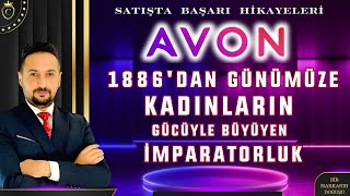 AVON 1886’dan Günümüze Kadınların Liderliğiyle Büyüyen İmparatorluk [upl. by Anastase]