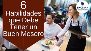 6 Habilidades que Debe Tener un Buen Mesero [upl. by Eberto375]