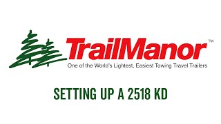 Setting Up a 2518 KD TrailManor Travel Trailer [upl. by Betthezel]