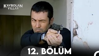 Kaybolan Yıllar 12 Bölüm FULL HD [upl. by Aronoel]