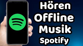 wie kann ich in Spotify Offline Musik Hören 2023 [upl. by Jania57]