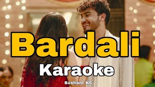 BARDALI  Sushant KC  KARAOKE  Track 2024 [upl. by Brinkema]