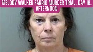 GA v Melody Walker Farris Trial Day 16 Afternoon Session [upl. by Harshman]