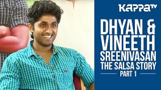 The Salsa Story ft Dhyan amp Vineeth Sreenivasan  Part 1  Kappa TV [upl. by Micki528]