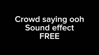 Crowd saying oooh sound effect FREE [upl. by Borek]