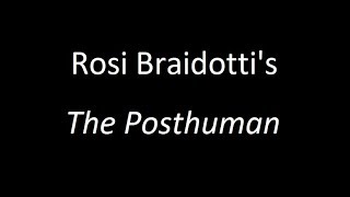 Rosi Braidottis quotThe Posthumanquot [upl. by Nightingale701]