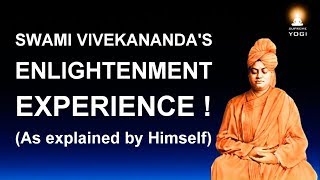 Enlightenment Experience  How Swami Vivekananda Attained Enlightenment As Explained by Himself [upl. by Peppi]