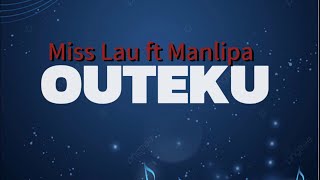 Miss Lau ft Manlipa OUTEKU [upl. by Eliath]