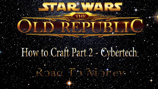 SWTOR  Road To Money  How to Craft Part 2  Cybertech [upl. by Ennaeus]