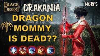 BDO  My Thoughts About Drakania Nerfs  Dragon Mommy is Dead  Check Pinned Comment For Report [upl. by Carroll]