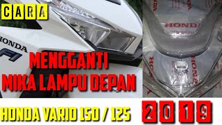 Mengganti mika lampu depan vario 150 tahun 2019 [upl. by Clere]