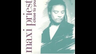 Maxi Priest  Close to You 1990 Radio Edit HQ [upl. by Canon]