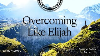 Overcoming Like Elijah [upl. by Aroda791]