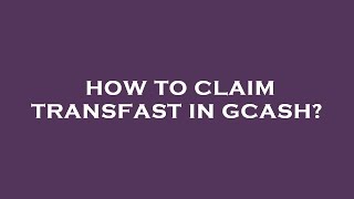 How to claim transfast in gcash [upl. by Hoffarth]