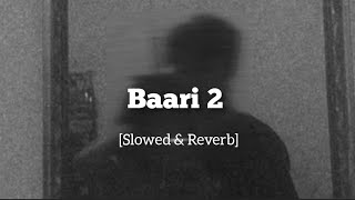 BAARI 2 Slowed amp Reverb  Bilal saeed  Momina mustehsan [upl. by Yacov]