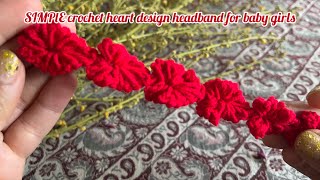 SIMPlE crochet heart design headband for baby girls [upl. by Northrup88]