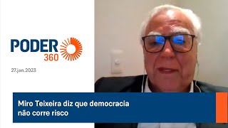 Miro Teixeira diz que democracia não corre risco [upl. by Llertal]